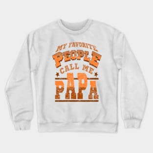 Papa Funny Sayings My Favorite People Text Brown Crewneck Sweatshirt